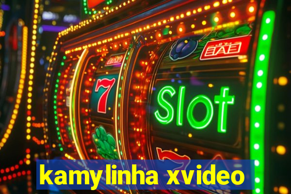 kamylinha xvideo